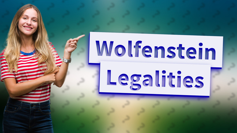 Wolfenstein Legalities