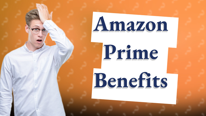 Amazon Prime Benefits