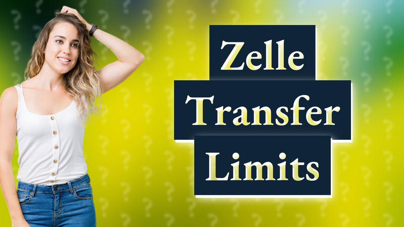 Zelle Transfer Limits