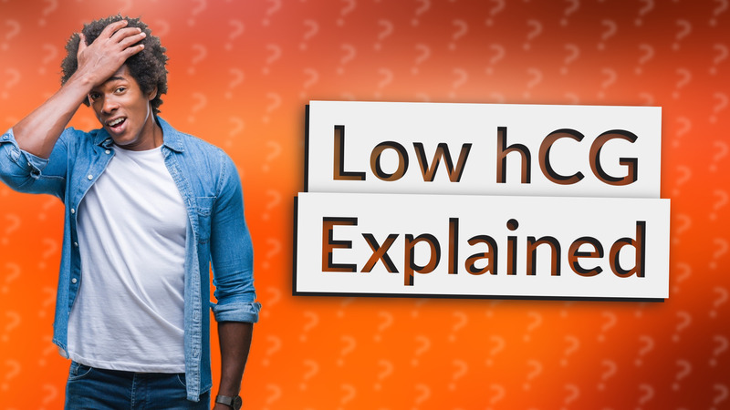Low hCG Explained