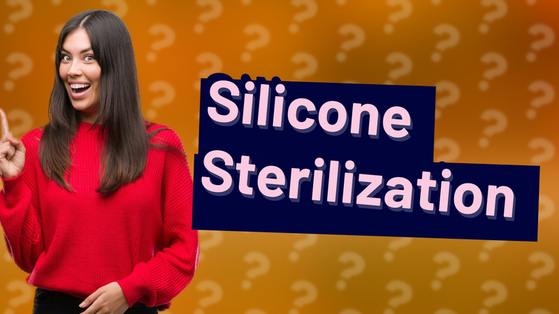 Silicone Sterilization