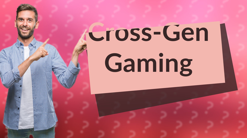 Cross-Gen Gaming