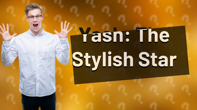 Yash: The Stylish Star