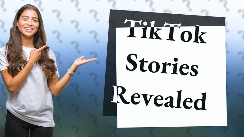TikTok Stories Revealed