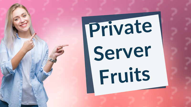 Private Server Fruits