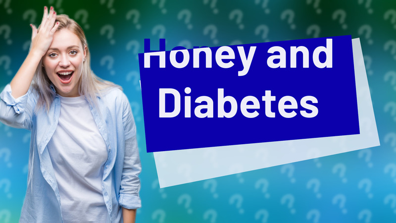 Honey and Diabetes