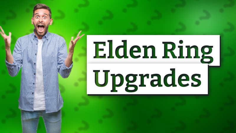 Elden Ring Upgrades