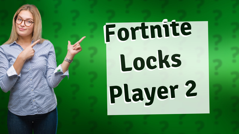Fortnite Locks Player 2