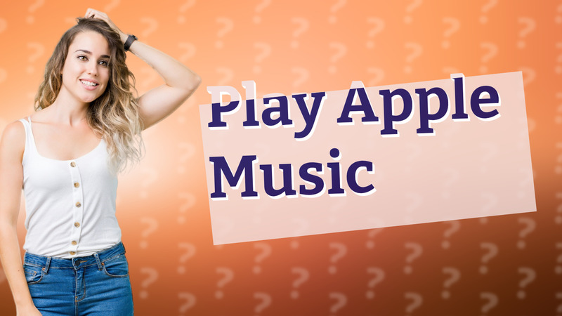 Play Apple Music