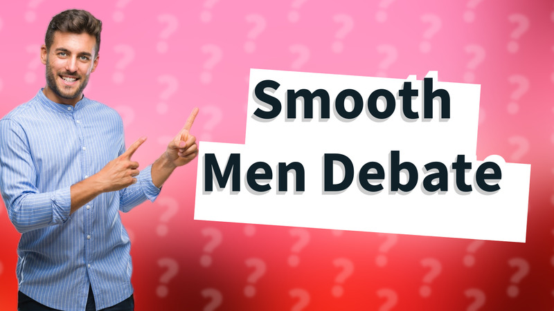 Smooth Men Debate