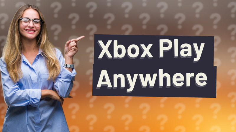 Xbox Play Anywhere