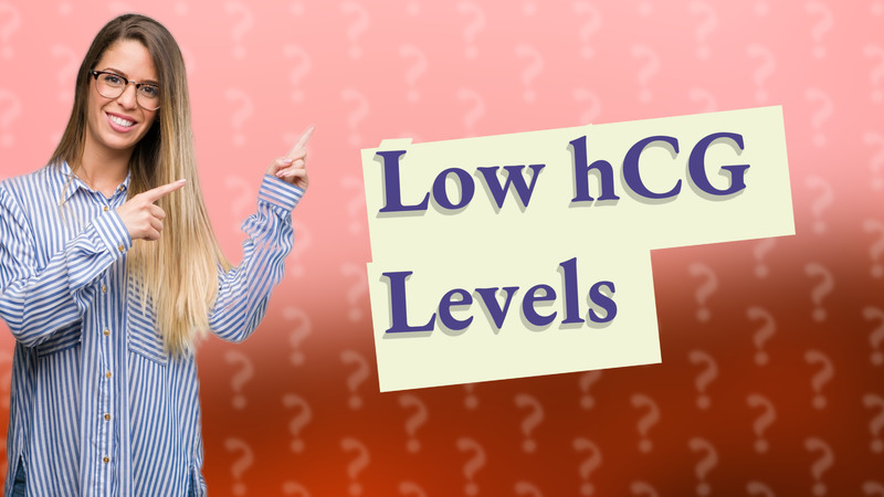 Low hCG Levels