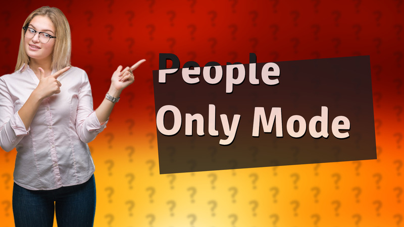 People Only Mode