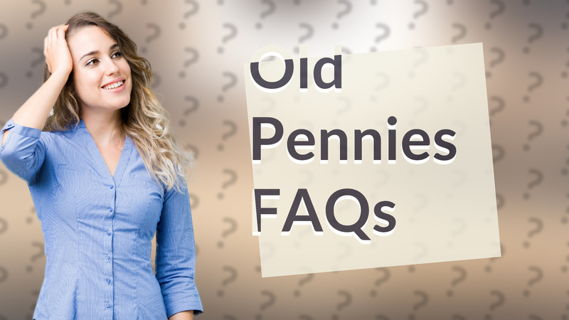 Old Pennies FAQs