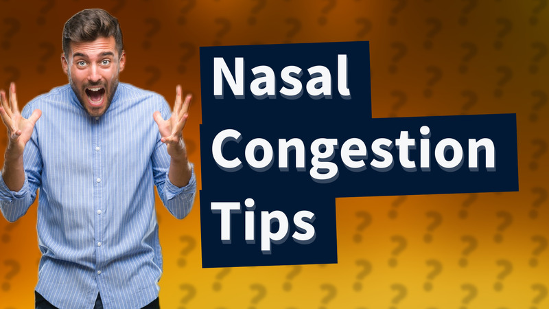 Nasal Congestion Tips