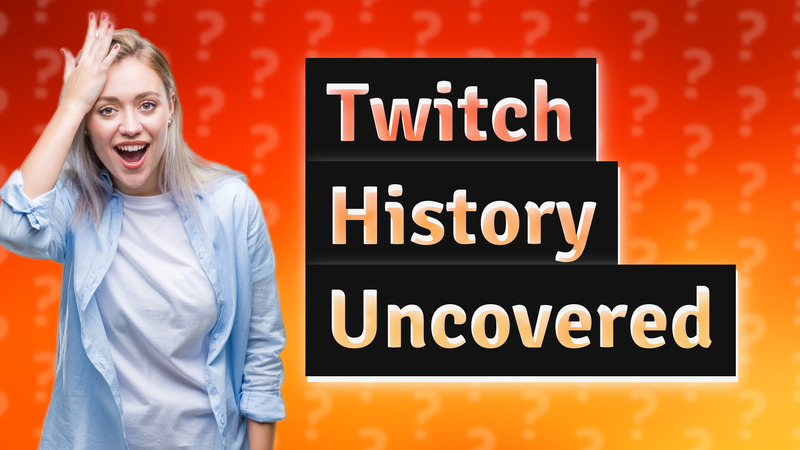 Twitch History Uncovered