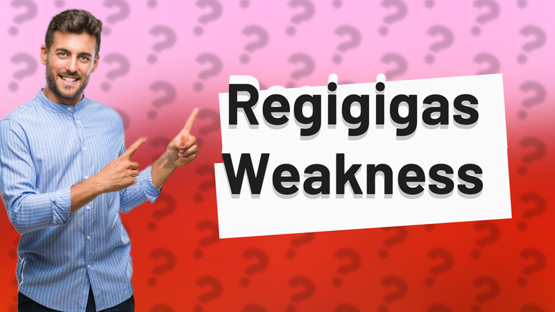 Regigigas Weakness