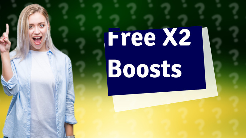 Free X2 Boosts