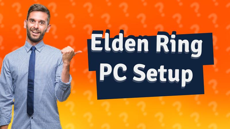Elden Ring PC Setup