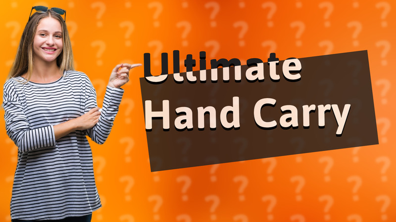 Ultimate Hand Carry