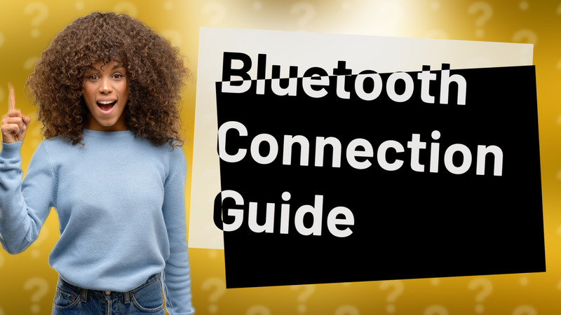 Bluetooth Connection Guide