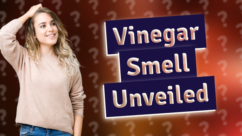 Vinegar Smell Unveiled