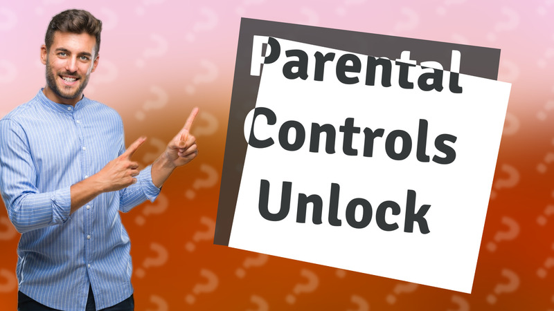 Parental Controls Unlock