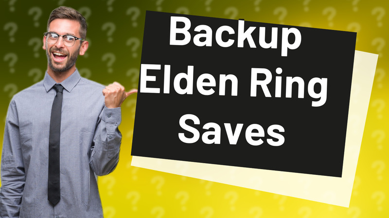 Backup Elden Ring Saves