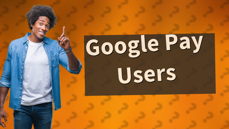 Google Pay Users