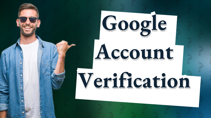Google Account Verification