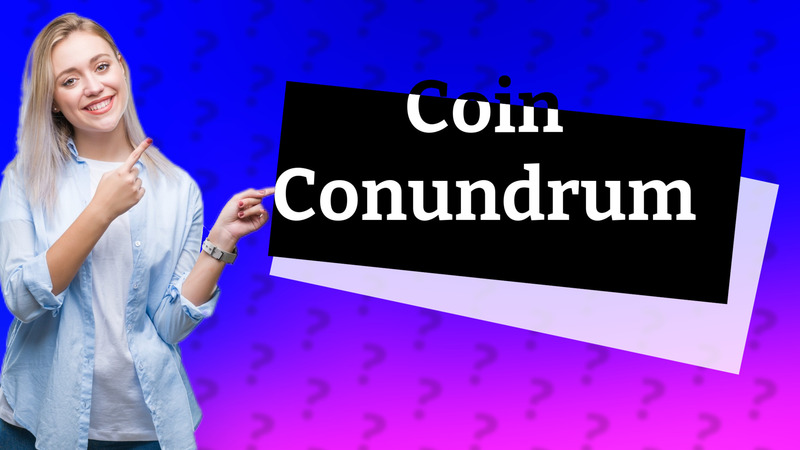 Coin Conundrum