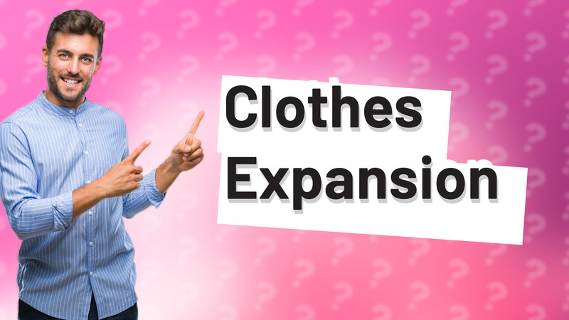 Clothes Expansion