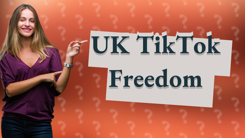 UK TikTok Freedom