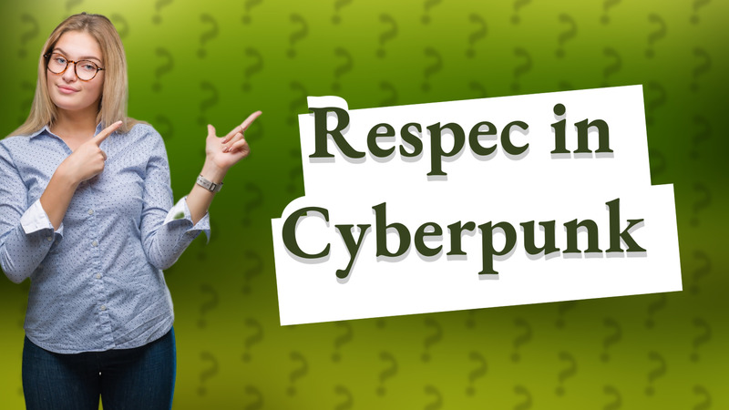 Respec in Cyberpunk