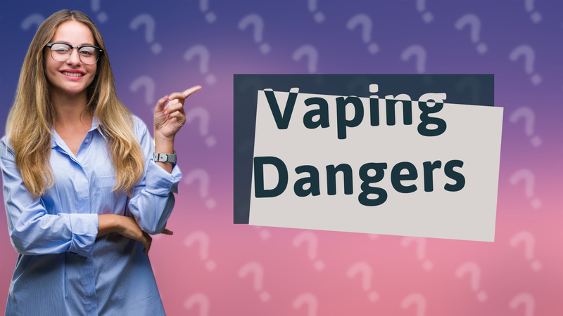 Vaping Dangers