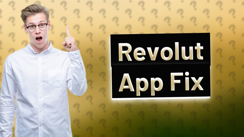 Revolut App Fix