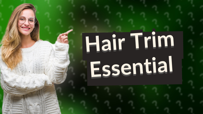 Hair Trim Essential