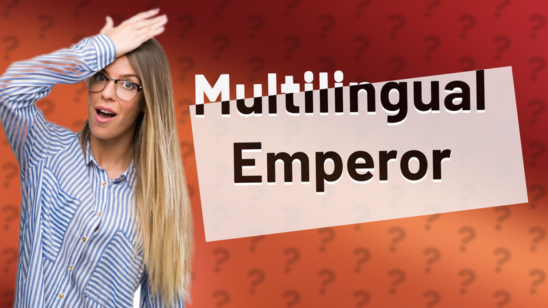 Multilingual Emperor