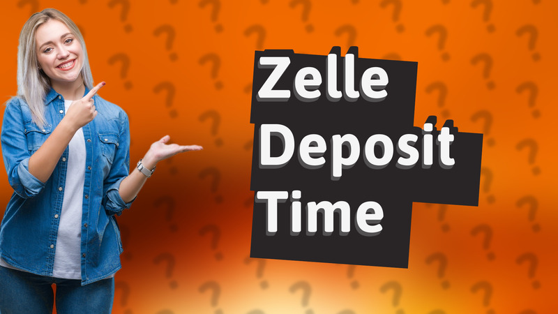 Zelle Deposit Time