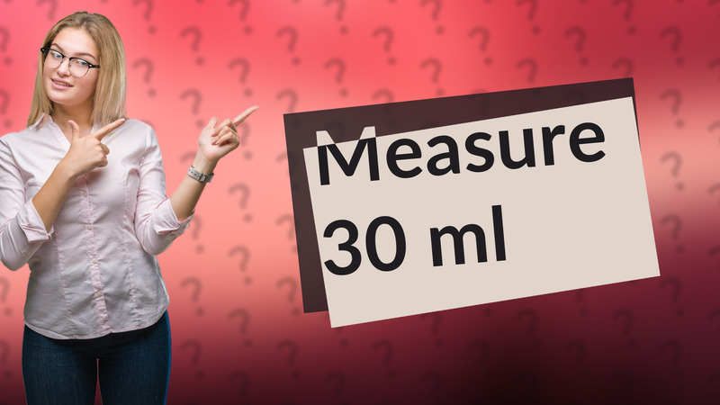 Measure 30 ml