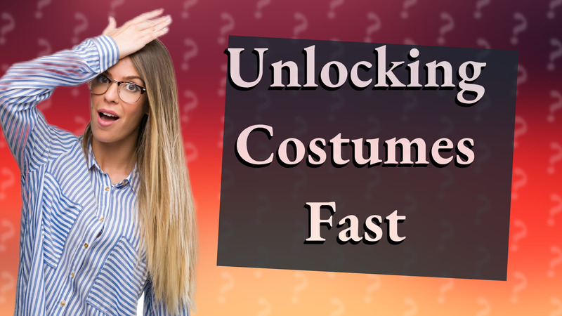 Unlocking Costumes Fast