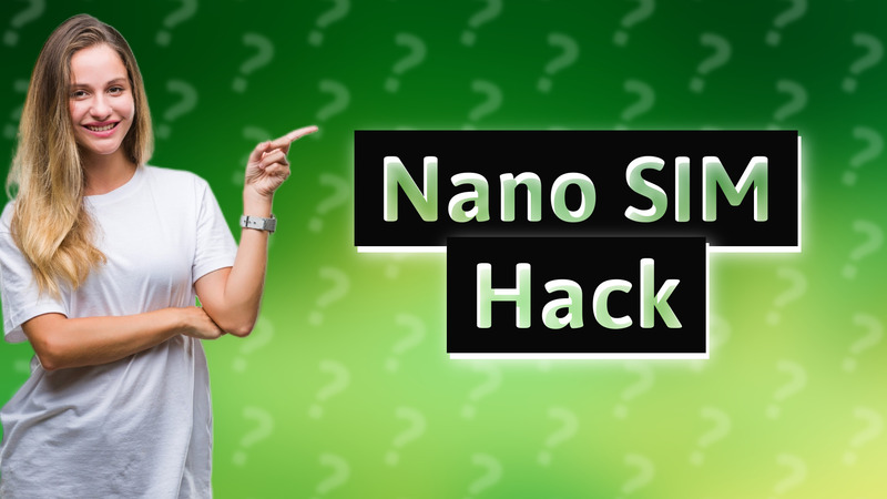 Nano SIM Hack