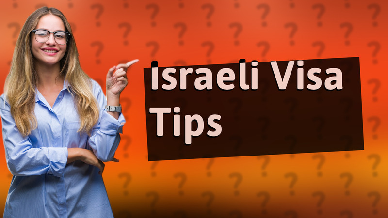 Israeli Visa Tips