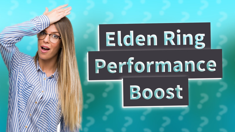 Elden Ring Performance Boost