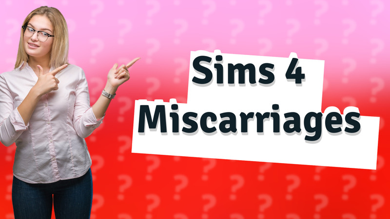 Sims 4 Miscarriages