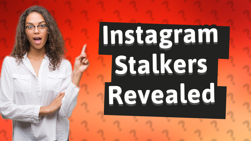 Instagram Stalkers Revealed