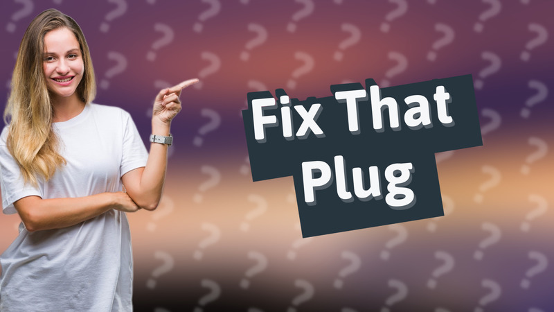 Fix That Plug
