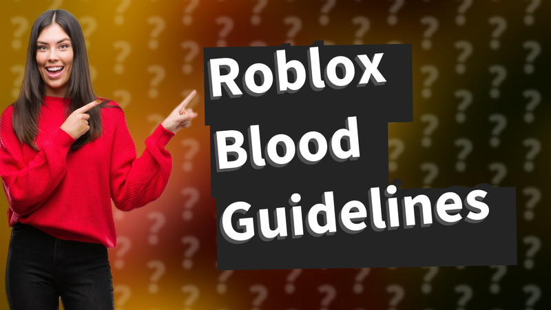 Roblox Blood Guidelines