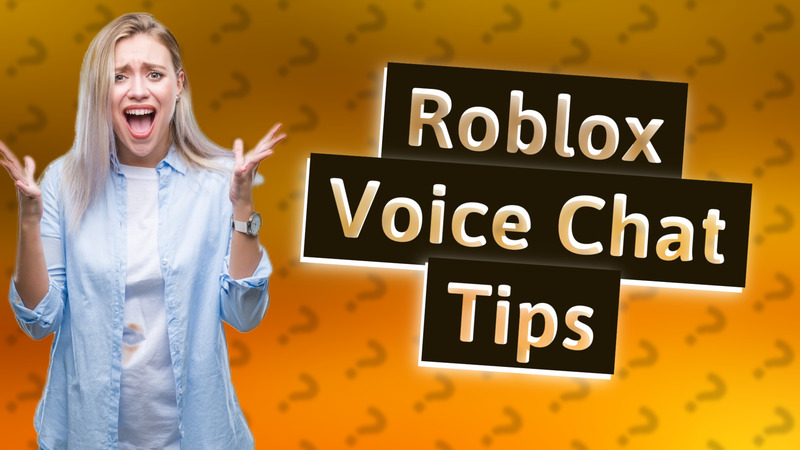 Roblox Voice Chat Tips
