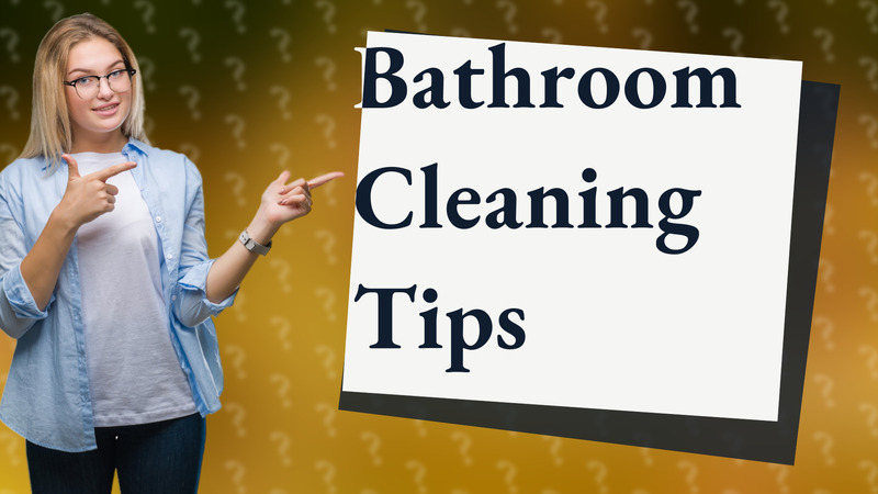 Bathroom Cleaning Tips